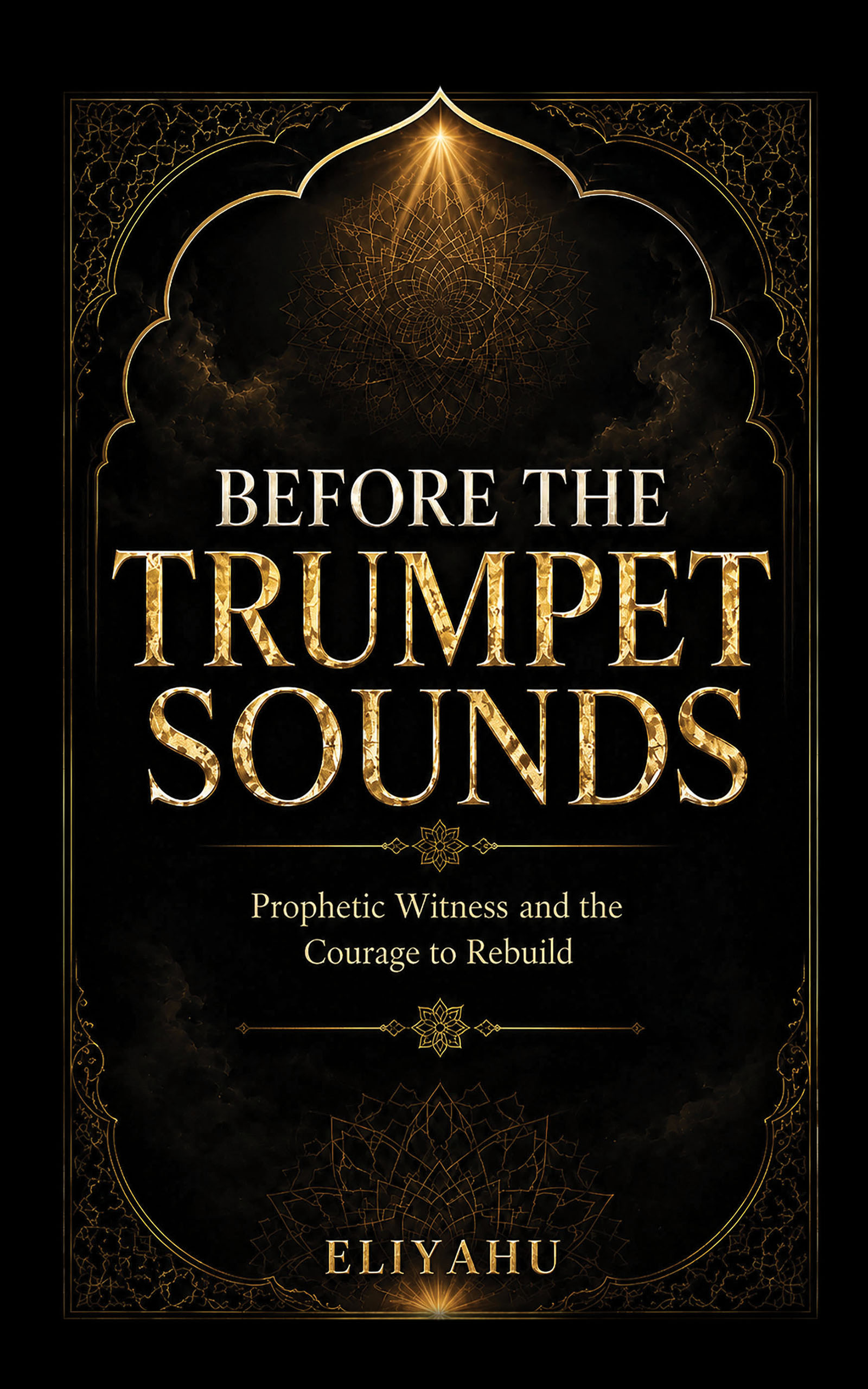 Cover of Before the Trumpet Sounds by Eliyahu, in black and gold with an ornate celestial frame